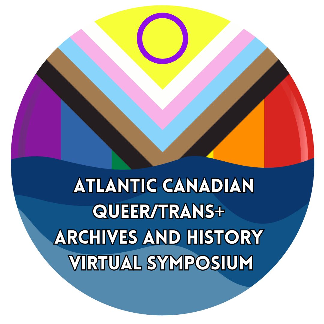 Button: Atlantic Canadian Queer/Trans+ Archives And History Virtual Symposium